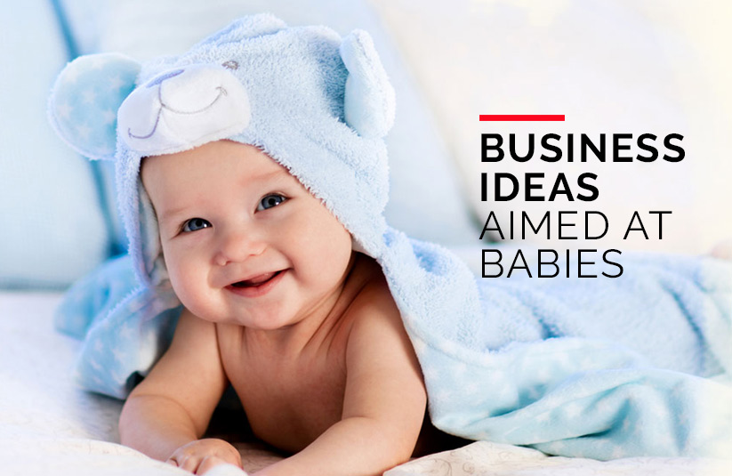 Business Ideas Aimed at Babies