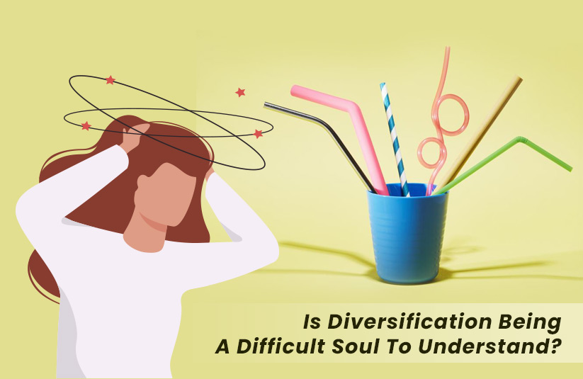 Is Diversification Being A Difficult Soul To Understand? – Business Ideas