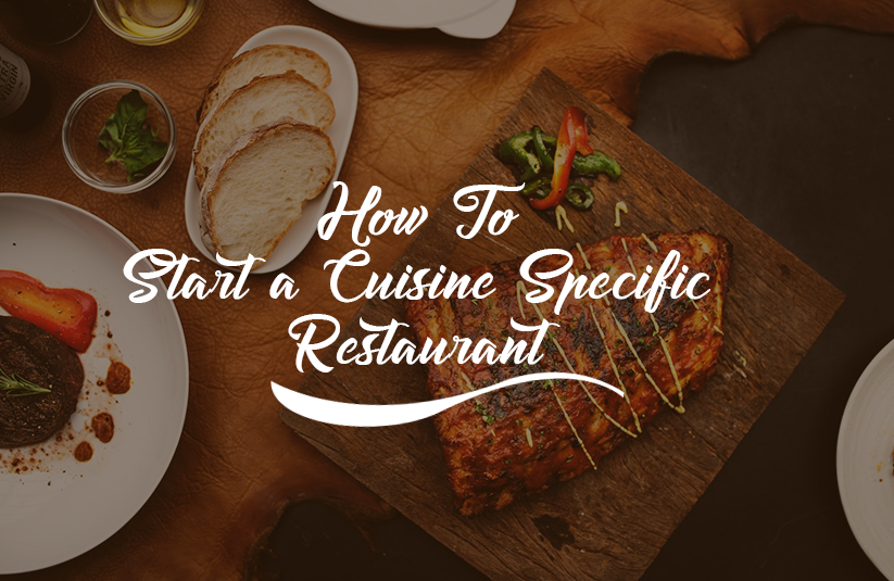 How To Start a Cuisine Specific Restaurant?
