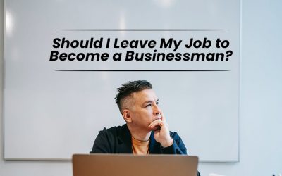 Should I Leave My Job to Become a Businessman?