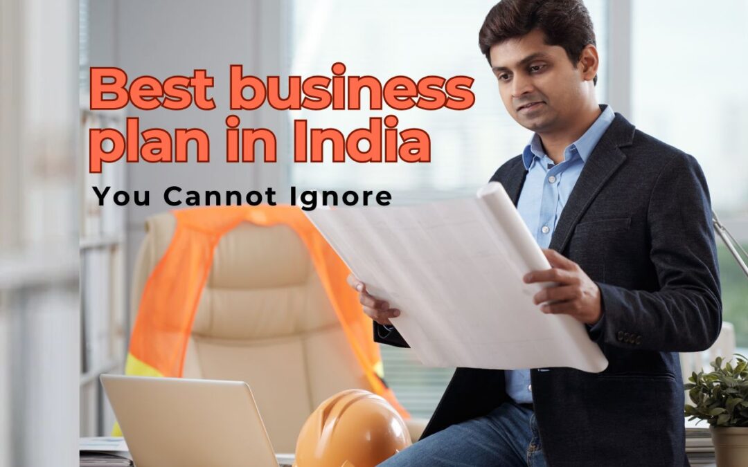 3 Important Elements of Best business Plan in India You Cannot Ignore