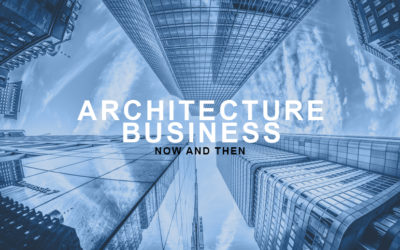 Architecture Business — Now and Then