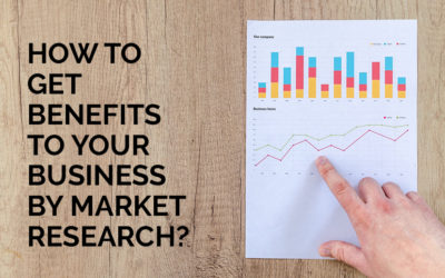 How to Get Maximum Benefits to Your Business Through Market Research?