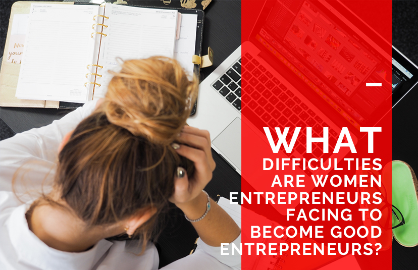Difficulties Faced by Women Entrepreneurs