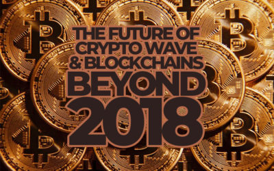 The Future of Crypto Wave and Blockchains Beyond 2018