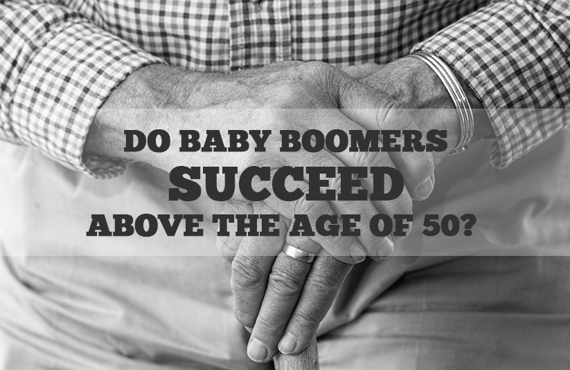Do Baby Boomers Succeed Above the Age of 50?