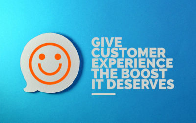 Give Customer Experience the Boost it Deserves