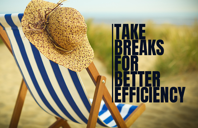 Take Breaks for Better Efficiency