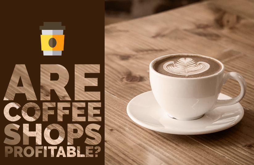 Are Coffee Shops Profitable?