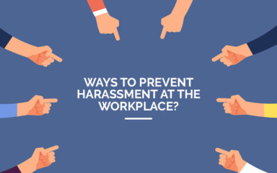 Ways to Prevent Harassment at the Workplace