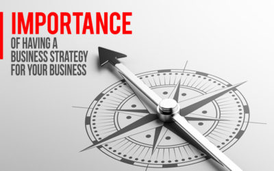 Importance of Having A Business Strategy For Your Business