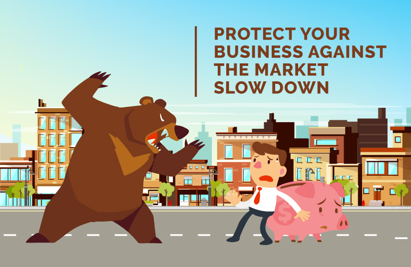 Protect Your Business Against the Market Slow Down