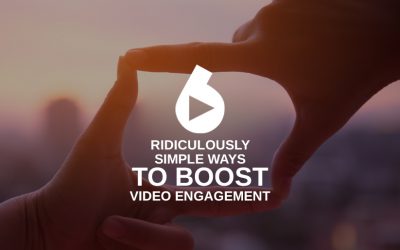 6 Ridiculously Simple Ways To Boost Video Engagement