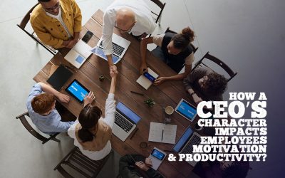 How a CEO’s Character Impacts Employees’ Motivation and Productivity?