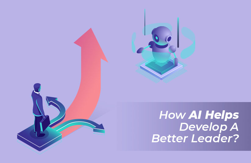 How AI Helps Develop A Better Leader?