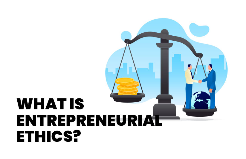 What is Entrepreneurial Ethics?