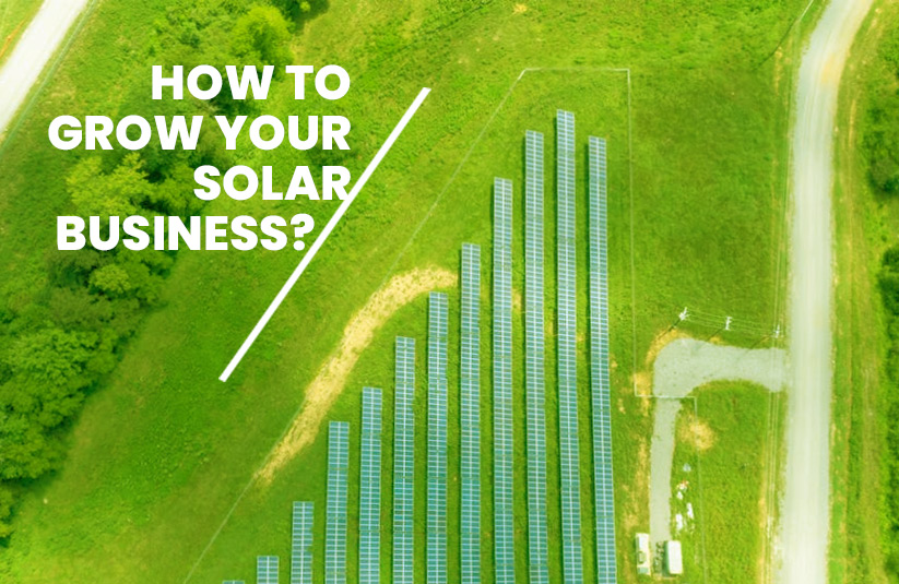 How To Grow Your Solar Business?