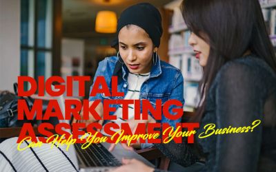 Digital Marketing Assessment Can Help You Improve Your Business