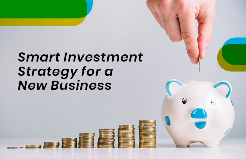 Smart Investment Strategy For A New Business