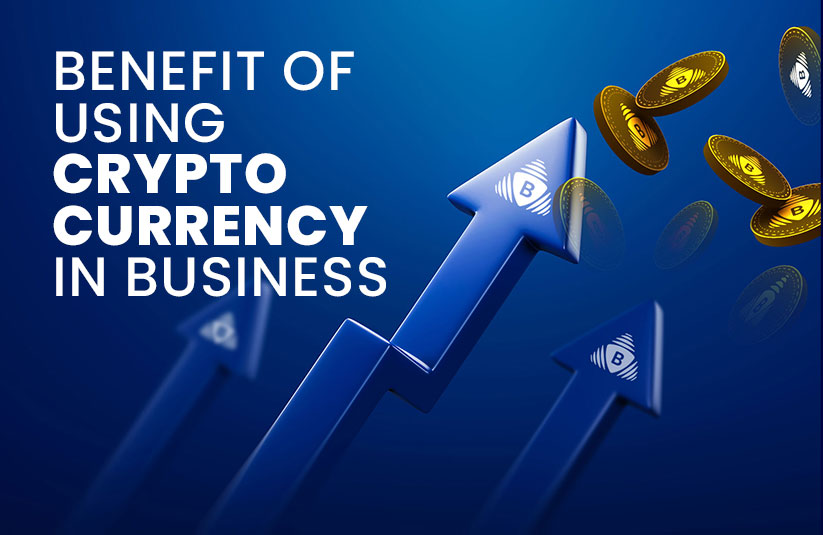 Benefits of Using Cryptocurrency in Business