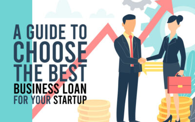 A Guide to Choosing the Best Business Loan for Your Startup