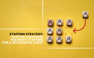 Staffing Strategy: Tips for Choosing the Right Staffing for a Successful Event