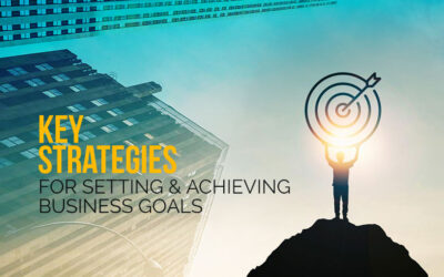 Key Strategies for Setting and Achieving Business Goals