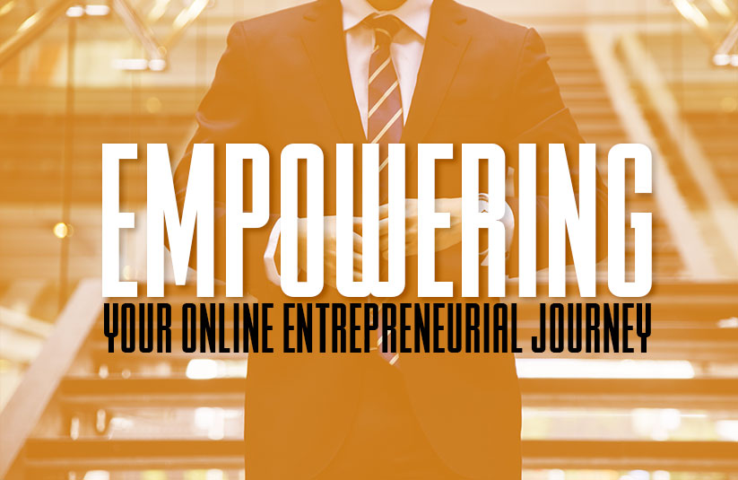 Empowering Your Online Entrepreneurial Journey