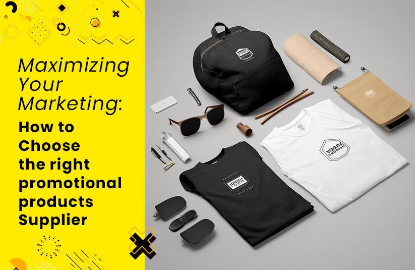 Maximizing Your Marketing: How to Choose the Right Promotional Products Supplier