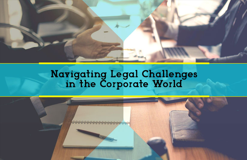 Navigating Legal Challenges in the Corporate World