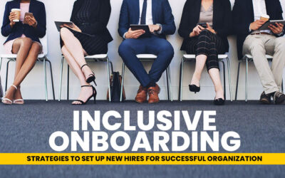 Inclusive Onboarding: Strategies to Set Up New Hires For Successful Organization