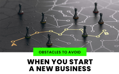 Obstacles to Avoid When You Start a New Business