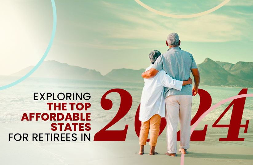 Exploring the Top Affordable States for Retirees in 2024