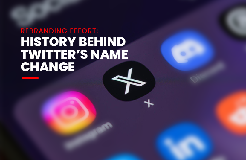 Rebranding Effort: History Behind Twitter Name Change