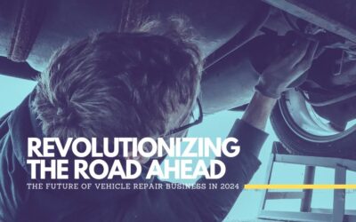 Revolutionizing the Road Ahead: The Future of Vehicle Repair Business in 2024