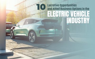10+ Lucrative Opportunities and Allied Business Options in the Electric Vehicle Industry