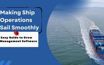 Making Ship Operations Sail Smoothly: Easy Guide to Crew Management Software