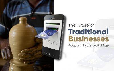 The Future of Traditional Businesses: Adapting to the Digital Age