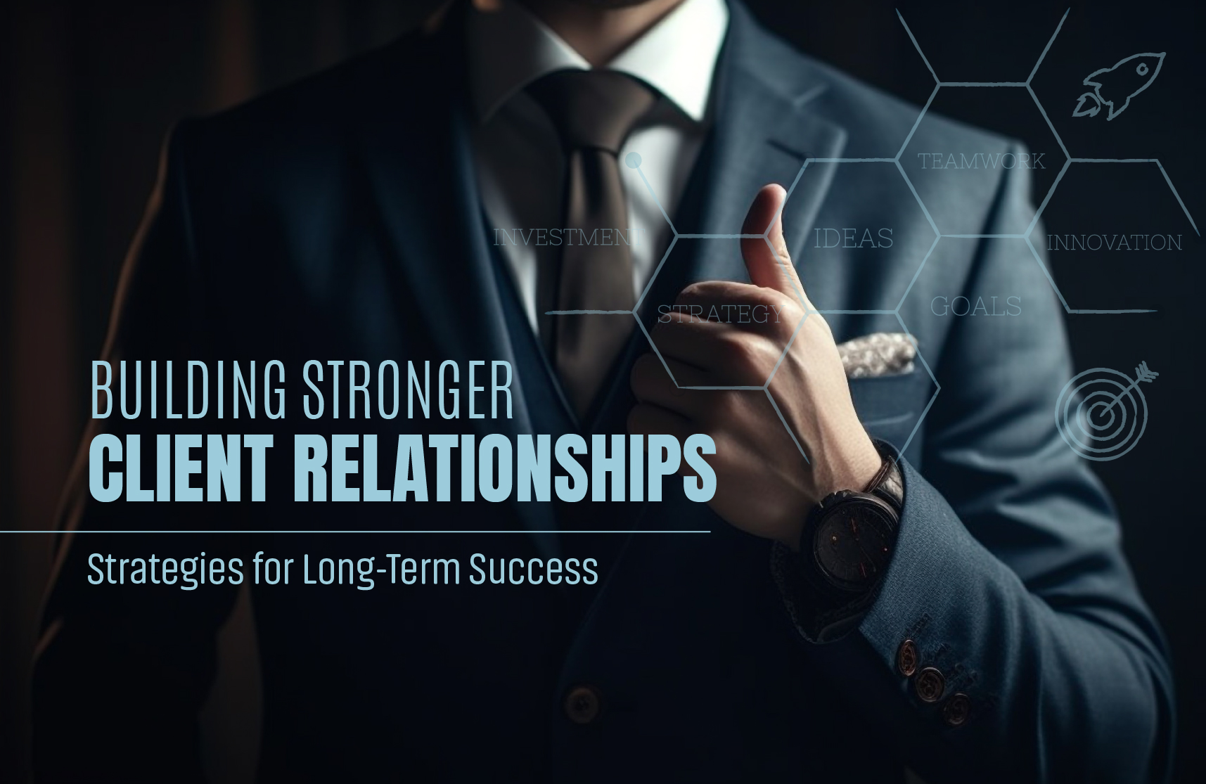 Building Stronger Client Relationships: Strategies for Long-Term Success