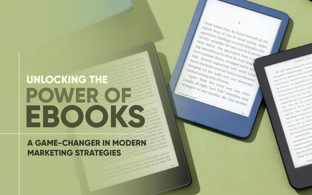The Power of Ebooks: A Game-Changer in Marketing Strategies