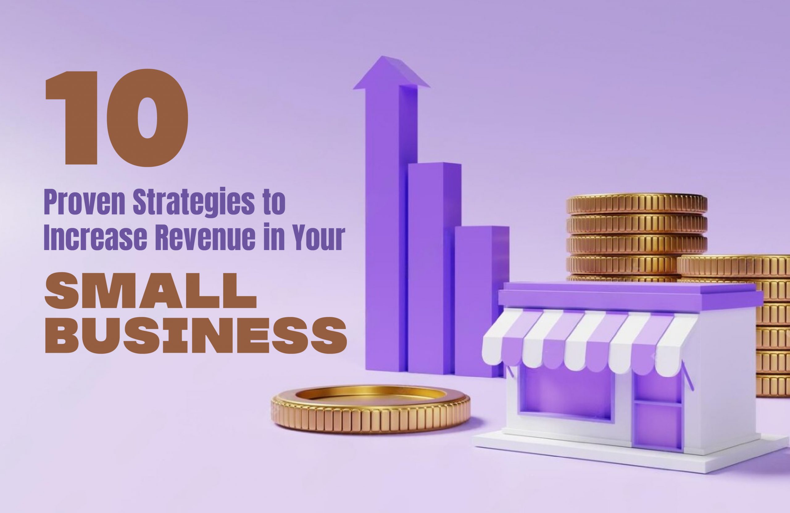 10 Proven Strategies To Increase Revenue In Your Small Business Our 