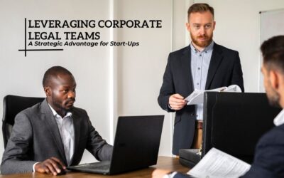 Leveraging Corporate Legal Teams: A Strategic Advantage for Start-Ups
