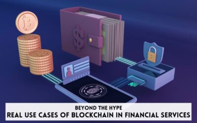 Beyond the Hype: Real Use Cases of Blockchain in Financial Services