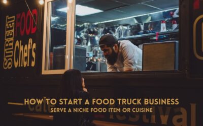 How to Start a Food Truck Business: Serve a Niche Food Item or Cuisine