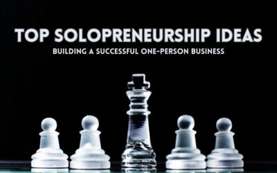 Top Solopreneurship Ideas: Building a Successful One-Person Business