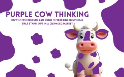 Purple Cow Thinking: How Entrepreneurs Can Build Remarkable Businesses That Stand Out in a Crowded Market