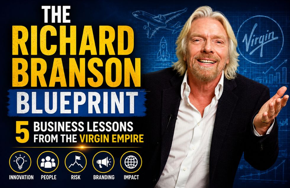 The Richard Branson Blueprint: 5 Business Lessons from the Virgin Empire