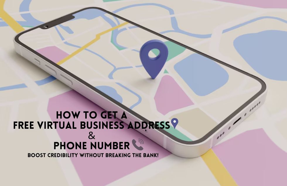 How to Get a Free Virtual Business Address & Phone Number – Boost Credibility Without Breaking the Bank!