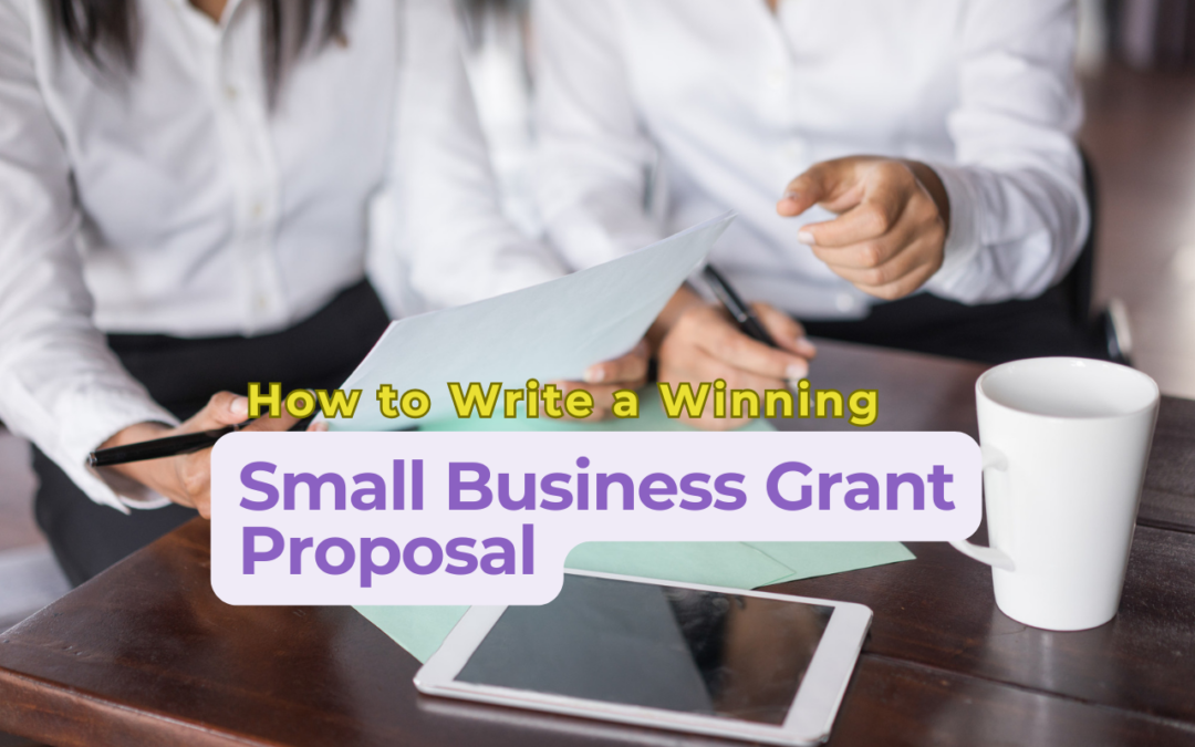 How to Write a Winning Small Business Grant Proposal