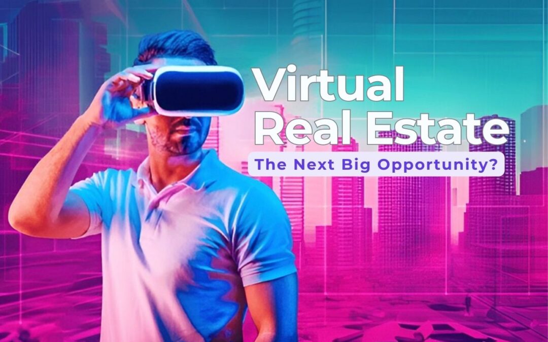 Metaverse Investing: Is Virtual Real Estate the Next Big Opportunity?